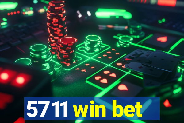 5711 win bet